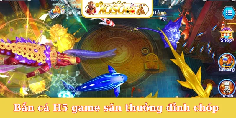 ban-ca-h5-game-san-thuong-dinh-chop
