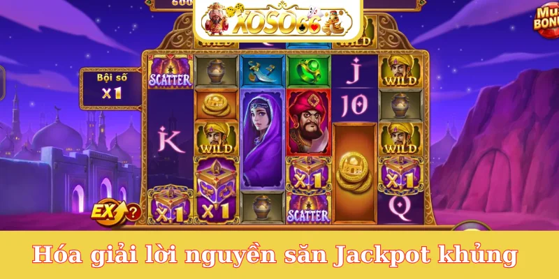 hoa-giai-loi-nguyen-san-jackpot-khung