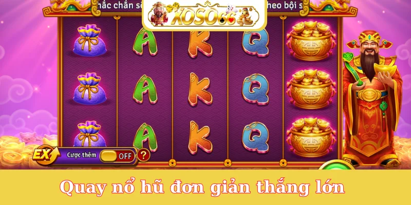 quay-no-hu-don-gian-thang-lon